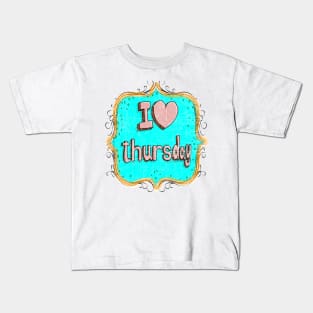 i love thursday Kids T-Shirt